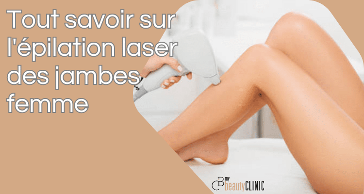 tout savoir sur l'épilation des jambes de femmes