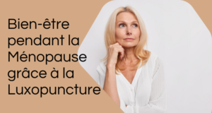 luxopuncture vs menopause , quand luxomed soulage les maux de la menopause