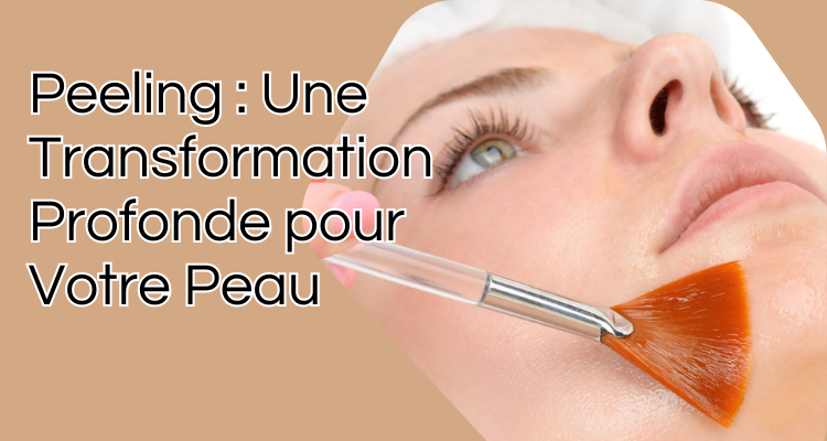 peeling : exfolier la peau et stimuler le renouvellement cellulaire